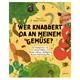 Wer knabbert da an meinem Gemüse?